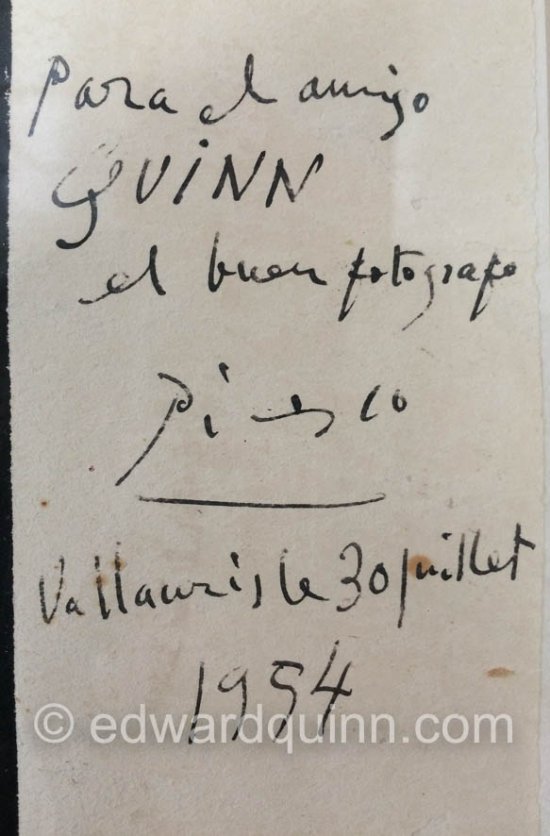Dedication on "Toros en Vallauris": "Para el amigo Quinn/el buen fotografo/Pablo Picasso/Vallauris le 30 Juillet 1954." (For the friend Edward Quinn/the good photographer/Vallauris July 1954.) See Pic540975; Czwiklitzer:13 - Photo by Edward Quinn